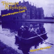 fairport convention moat on the ledge live at broughton castle
